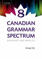 Canadian Grammar Spectrum 8: Reference and Practice 0195448375 Book Cover