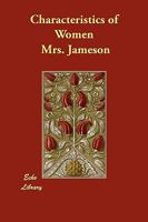 Characteristics of Women Moral Poetical and Historical 1511893559 Book Cover