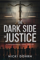 The Dark Side of Justice: Guilty Billionaire Reveals Past Hidden Secrets B0FHFY41ZS Book Cover
