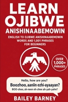 Learn Ojibwe Anishinaabemowin: English to Ojibwe Anishinaabemowin Words and 1,001 Phrases for Beginners B0FM486WDW Book Cover