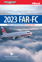 FAR-FC 2023: Federal Aviation Regulations for Flight Crew (eBundle) 1644252163 Book Cover