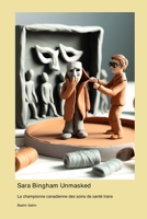 Sara Bingham Unmasked: La championne canadienne des soins de santé trans (French Edition) 1998634906 Book Cover