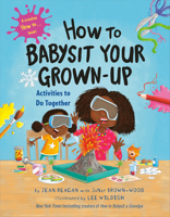How to Babysit Your Grown-Up: Activities to Do Together 0593479238 Book Cover