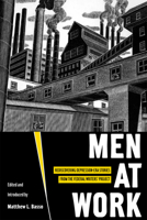 Men at Work: Rediscovering Depression-era Stories from the Federal Writers’ Project 1607811898 Book Cover