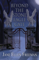 Beyond the Stone Eagle Gate 1076386458 Book Cover