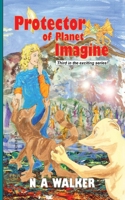 Protector of Planet Imagine 1067414908 Book Cover