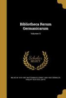 Bibliotheca Rerum Germanicarum; Volumen 5 136056666X Book Cover