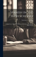 Spanish in the High Schools; a Handbook of Methods With Special Reference to the Junior High Schools 1020911263 Book Cover