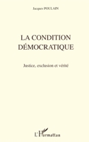La Condition Démocratique: Justice, exclusion et vérité 2738465706 Book Cover