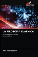 LA FILOSOFIA ELAENICA: Un'introduzione concisa Prima edizione 6204036181 Book Cover