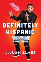 Definitely Hispanic: Essays on Growing Up Latino and Celebrating What Unites Us 1982110090 Book Cover