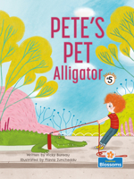 Pete's Pet Alligator 1039660835 Book Cover