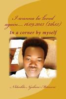 I wanna be loved again..... 16.09.2013 (21h15): I wanna be loved again..... 16.09.2013 1512221201 Book Cover