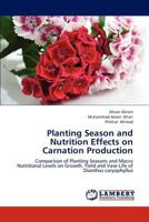 Planting Season and Nutrition Effects on Carnation Production 365922233X Book Cover