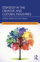 Strategy in the Creative and Cultural Industries 0415858631 Book Cover