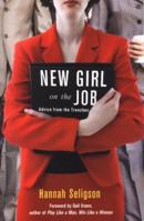 New Girl On the Job: Advice from the Trenches 0806529431 Book Cover