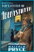 Don't Cry For Me Aberystwyth 0747580162 Book Cover
