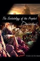 Eschatology of the Prophet Daniel B0F6GVDJCT Book Cover
