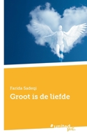 Groot is de liefde (Dutch Edition) 3710344360 Book Cover