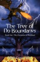 The Tree of No Boundaries: Book One: The Chronicles of Weekland 0595528341 Book Cover