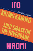 Killing Kanoko / Wild Grass on the Riverbank 1911284428 Book Cover