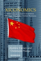 Xiconomics: What China’s Dual Circulation Strategy Means for Global Business 1788216288 Book Cover