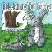 Little Bunny You Belong 1616337370 Book Cover