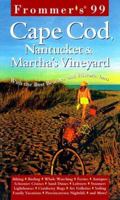 Frommer's '99 Cape Cod, Nantucket & Martha's Vineyard (Frommer's Cape Cod, Nantucket & Martha's Vineyard) 0028627628 Book Cover
