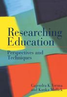 Researching Education: Perspectives and Techniques 0750705310 Book Cover