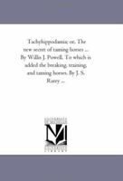 Tachyhippodamia, or the New Secret of Taming Horses 1016917449 Book Cover
