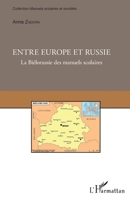 Entre Europe et Russie: La Biélorussie des manuels scolaires (Manuels Scolaires Et Sociétés) (French Edition) 2343093377 Book Cover
