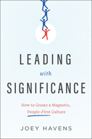 Leading with Significance: How to Create a Magnetic, People-First Culture B0BS74FJGT Book Cover