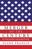 Merger of the Century Why Canada and America Should Become One Country 0062325019 Book Cover