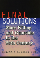Final Solutions: Mass Killing and Genocide in the 20th Century 0801439655 Book Cover