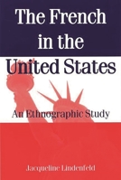 The French in the United States: An Ethnograpic Study 0897899032 Book Cover