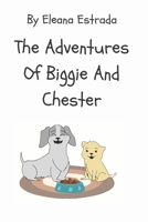 The Adventures Of Biggie And Chester B09YV9NVHQ Book Cover