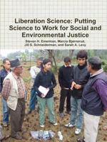 Liberation Science: Putting Science to Work for Social and Environmental Justice 1300437928 Book Cover
