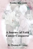 A Journey of Faith: Cancer Conqueror 1469976854 Book Cover