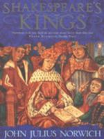 Shakespeare's Kings: The Great Plays and the History of England in the Middle Ages: 1337-1485