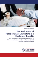 The Influence of Relationship Marketing on Customer Loyalty 3659484415 Book Cover