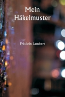 Mein Häkelmuster (German Edition) 9359942693 Book Cover
