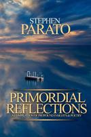 Primordial Reflections: A Compilation of Profound Insights and Poetry 1533125600 Book Cover