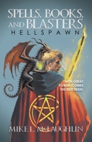 Spells, Books, and Blasters: Hellspawn 1964393930 Book Cover