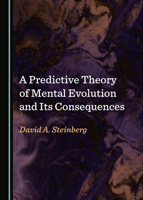 A Predictive Theory of Mental Evolution and Its Consequences 1527565076 Book Cover