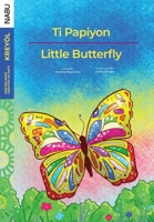 Little Butterfly / Ti Papiyon 1951446038 Book Cover