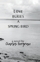 Love Buries a Spring Bird 1980752982 Book Cover