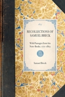 Recollections of Samuel Breck: With Passages from His Note-Books. 1429004355 Book Cover