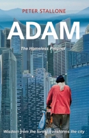 The Homeless Prophet: Wisdom from the forest transforms the city (ADAM) B0DY1R2FJ3 Book Cover