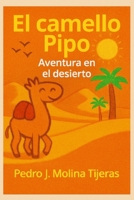 El camello PIPO: Aventura en el desierto (Spanish Edition) B0GH85V1JS Book Cover