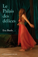 Le Palais des délices (French Edition) 840960194X Book Cover